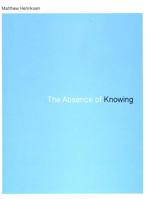 The Absence of Knowing 1939568137 Book Cover