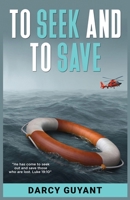 To Seek and To Save: A Memoir and Testimony B0CJ4F9GHL Book Cover