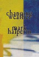Changing Weather : Poems by Mark Halperin 1596610581 Book Cover