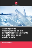 Avaliação do desempenho de um revestimento resistente ao gelo com cone quebra-gelo (Portuguese Edition) 6208781981 Book Cover