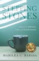 Stepping Stones: A Memoir of Addiction, Loss, and Transformation 163152898X Book Cover