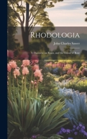 Rhodologia: A Discourse on Roses, and the Odour of Rose 1022105841 Book Cover