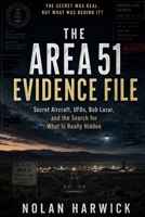 The Area 51 Evidence File: Secret Aircraft, UFOs, Bob Lazar, and the Search for What Is Really Hidden B0HFGR689S Book Cover