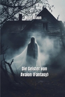Die Geister von Avalon (Fantasy) B0CS1BDHGN Book Cover