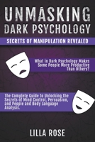 Unmasking Dark Psychology: Secrets of Manipulation Revealed B0C7BCQ2TQ Book Cover