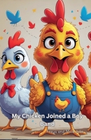 My Chicken Joined a Boy Band B0FBRHM45M Book Cover