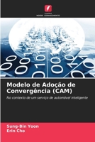 Modelo de Adoção de Convergência (CAM) (Portuguese Edition) 6208931541 Book Cover