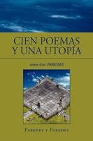 Cien Poemas y Una Utopia 1441535195 Book Cover