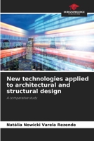New technologies applied to architectural and structural design: A comparative study 6206009920 Book Cover