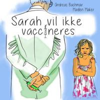 Sarah Vil Ikke Vaccineres 3952453889 Book Cover