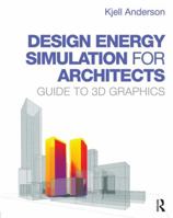 Design Energy Simulation for Architects: Guide to 3D Graphics 041584066X Book Cover
