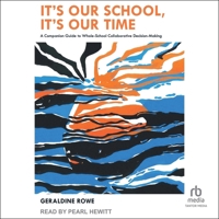 It's Our School, It's Our Time: A Companion Guide to Whole-School Collaborative Decision-Making B0DSCLCNK3 Book Cover
