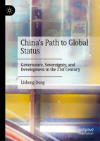 China's Path to Global Status: Governance, Sovereignty, and Development in the 21st Century 9819669200 Book Cover
