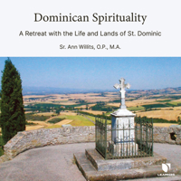 Dominican Spirituality: A Retreat with the Life and Lands of St. Dominic 1666582484 Book Cover