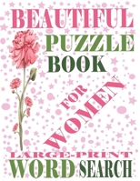 Beautiful Puzzle Book for Women Large-Print Word Search: Wonderful Women's Word Search, 1200 Word Search Puzzle Book for Adults: Big Puzzlebook with Word Find Puzzles for Women B08B35SBQ1 Book Cover