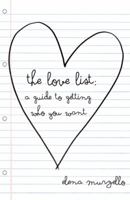 The Love List: A Guide to Getting Who You Want 1491700718 Book Cover