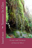 Summer in Glass: Essays and Sermons of Kuzriel Meir 1449596371 Book Cover