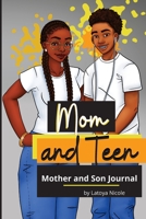 Mom and Teen : A Back and Forth Journal for Mother and Son 1734879734 Book Cover