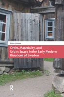 Order and Disorder in Early Modern Urban Space: Community and Material Environment in the Kingdom of Sweden 9462981353 Book Cover