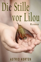 DIE STILLE VOR LILOU B092XG8HL4 Book Cover
