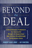 Beyond the Deal: A Revolutionary Framework for Successful Mergers & Acquisitions That Achieve Breakthrough Performance Gains 0071550100 Book Cover