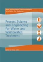 Process Science and Engineering for Water and Wastewater Treatment 1900222752 Book Cover