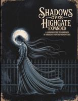 Shadows over Highgate Expanded (Oliver Samuel's London) B0FYH3MPMV Book Cover