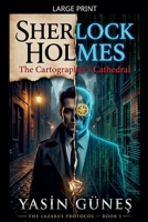 Sherlock Holmes - The Cartographer's Cathedral (Sherlock Holmes - The Lazarus Protocol) B0H8C66FGR Book Cover