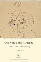 Queering Lorca's Duende: Desire, Death, Intermediality 1781887241 Book Cover