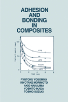 Adhesion and Bonding in Composites 0367450933 Book Cover