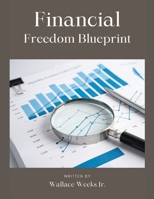 Financial Freedom Blueprint.: Strategies For Lasting Wealth. B0CVHCR1DF Book Cover