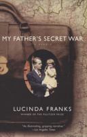 My Father's Secret War: A Memoir 140130933X Book Cover