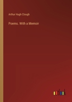 Poems. With a Memoir 3385331706 Book Cover