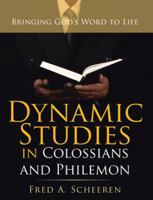 Dynamic Studies in Colossians and Philemon: Bringing God's Word to Life 1973639408 Book Cover