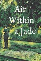 Air Within a Jade 1096771713 Book Cover