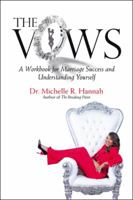 The Vows: A Workbook for Marriage Success and Understanding Yourself 1532064233 Book Cover
