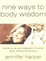Nine Ways to Body Wisdom 0722540167 Book Cover