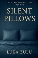 Silent Pillows (Echoes of Broken Vows) B0G43M7NBT Book Cover
