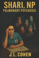 Shari, NP: Pulmonary Psychosis B0FBLD79ZC Book Cover
