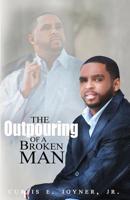The Outpouring Of A Broken Man 1516811720 Book Cover