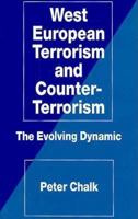 West European Terrorism and Counter-Terrorism: The Evolving Dynamic 0333654617 Book Cover