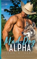Mad Dog Alpha: MM Cowboy Shifter Romance 1998809900 Book Cover