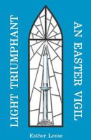 Light Triumphant: An Easter Vigil 0895363011 Book Cover