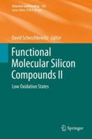 Functional Molecular Silicon Compounds II: Low Oxidation States 331935566X Book Cover