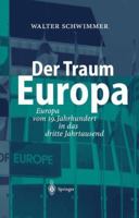 Der Traum Europa: Europa Vom 19. Jahrhundert in Das Dritte Jahrtausend 3540407111 Book Cover