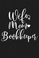 Wife Mom Bookkeeper: Mom Journal, Diary, Notebook or Gift for Mother 1694145670 Book Cover