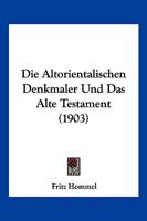 Die Altorientalischen Denkmaler Und Das Alte Testament (1903) 1161063978 Book Cover