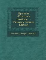 Épisodes d'histoire musicale 1019246316 Book Cover