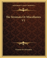 The Stromata Or Miscellanies V1 1162709715 Book Cover