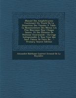 Manuel Des Amphitryons: Contenant Un Traité De La Dissection Des Viandes À Table, La Nomenclature Des Menus Les Plus Nouveaux Pour Chaque Saison, Et ... Jaloux De Faire Bo... - Pr 1295785307 Book Cover